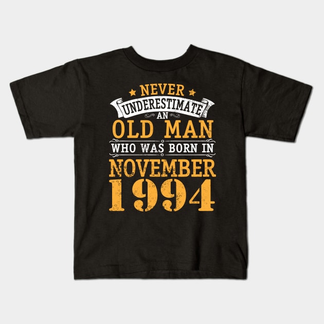 Happy Birthday 26 Years Old To Me You Never Underestimate An Old Man Who Was Born In November 1994 Kids T-Shirt by bakhanh123